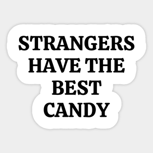 Strangers Have The Best Candy Sticker